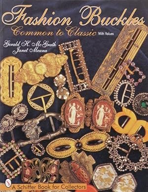 Imagen del vendedor de Fashion Buckles: Common to Classic (A Schiffer Book for Collectors) a la venta por -OnTimeBooks-