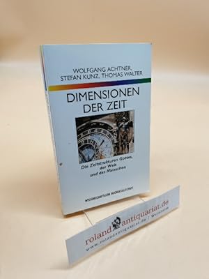Bild des Verk�ufers f�r Dimensionen der Zeit. Die Zeitstrukturen Gottes, der Welt und des Menschen. zum Verkauf von Roland Antiquariat UG haftungsbeschr�nkt