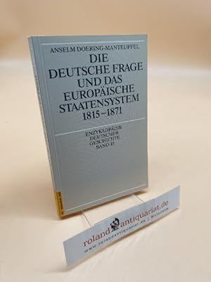 Immagine del venditore per Die deutsche Frage und das europ�ische Staatensystem 1815 - 1871 (Enzyklop�die deutscher Geschichte, Band 15) venduto da Roland Antiquariat UG haftungsbeschr�nkt