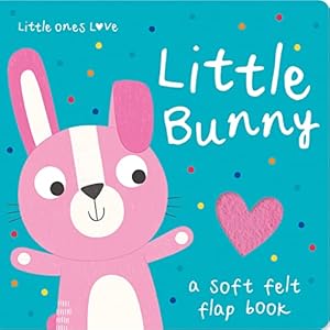 Bild des Verk�ufers f�r Little Ones Love Little Bunny (Little Ones Love Felt Flap Baby Books) zum Verkauf von WeBuyBooks