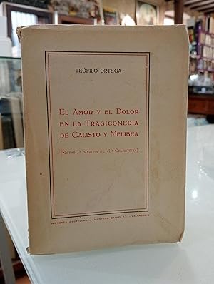 Seller image for El amor y el dolor en la Tragicomedia de Calisto y Melibea [Dedicado] for sale by MUNDUS LIBRI- ANA FORTES