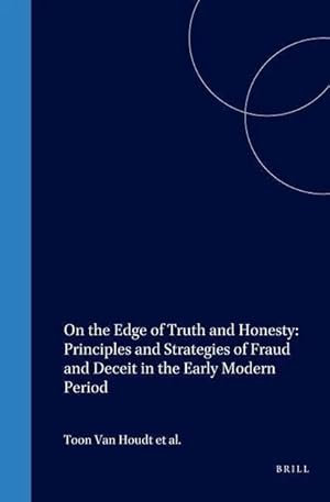 Immagine del venditore per On the Edge of Truth and Honesty: Principles and Strategies of Fraud and Deceit in the Early Modern Period venduto da preigu