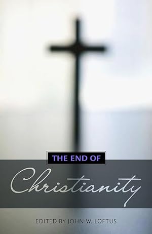 Bild des Verk�ufers f�r The End of Christianity zum Verkauf von Zoom Books Company
