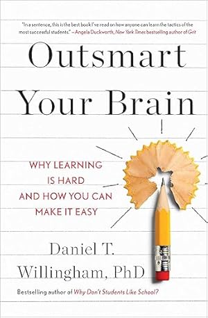 Imagen del vendedor de Outsmart Your Brain: Why Learning is Hard and How You Can Make It Easy a la venta por We Save Books