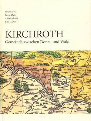 Imagen del vendedor de Kirchroth. Gemeinde zwischen Donau und Wald. a la venta por Versandantiquariat  Rainer W�lfel