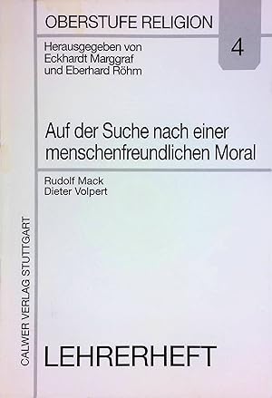 Seller image for Auf der Suche nach einer menschenfreundlichen Moral. Oberstufe Religion; Lehrerheft 4. for sale by books4less (Versandantiquariat Petra Gros GmbH & Co. KG)
