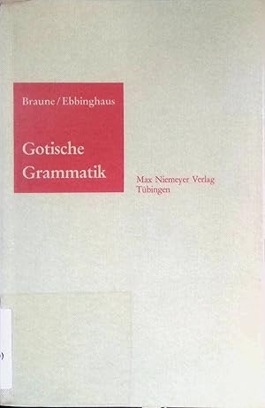 Seller image for Gotische Grammatik : mit Lesest�cken u. W�rterverz. Sammlung kurzer Grammatiken germanischer Dialekte / A / Hauptreihe ; Nr. 1 for sale by books4less (Versandantiquariat Petra Gros GmbH & Co. KG)