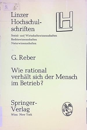 Imagen del vendedor de Wie rational verh�lt sich der Mensch im Betrieb? Ein Pl�doyer f�r eine verhaltenswissenschaftl. Betriebswirtschaftslehre. Linzer Hochschulschriften; Sozial- und Wirtschaftswissenschaften, Rechtswissenschaften, Naturwissenschaften; Bd. 10. a la venta por books4less (Versandantiquariat Petra Gros GmbH & Co. KG)
