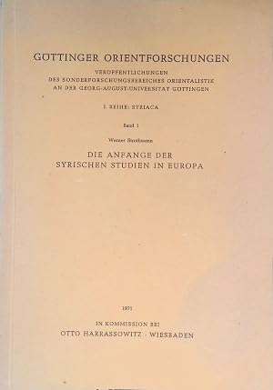 Seller image for Die Anf�nge der syrischen Studien in Europa. G�ttinger Orientforschungen / Reihe 1 / Syriaca ; Bd. 1 for sale by books4less (Versandantiquariat Petra Gros GmbH & Co. KG)