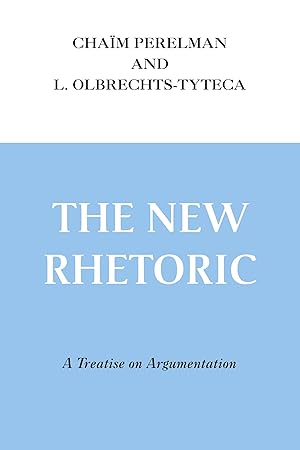 Bild des Verk�ufers f�r The New Rhetoric: A Treatise on Argumentation zum Verkauf von Zoom Books East