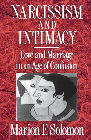 Bild des Verk�ufers f�r Narcissism and Intimacy: Love and Marriage in an Age of Confusion zum Verkauf von Zoom Books East