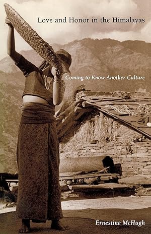 Immagine del venditore per Love and Honor in the Himalayas: Coming To Know Another Culture (Contemporary Ethnography) venduto da Greenworld Books
