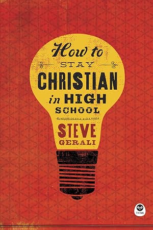 Seller image for How to Stay Christian in High School for sale by Greenworld Books