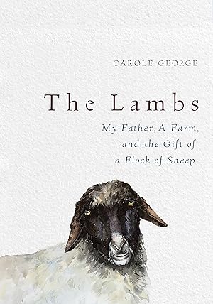 Bild des Verk�ufers f�r The Lambs: My Father, a Farm, and the Gift of a Flock of Sheep zum Verkauf von Dream Books Co.