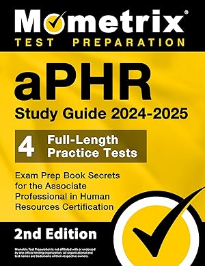 Image du vendeur pour aPHR Study Guide 2024-2025 - 4 Full-Length Practice Tests, Exam Prep Book Secrets for the Associate Professional in Human Resources Certification: [2nd Edition] mis en vente par -OnTimeBooks-