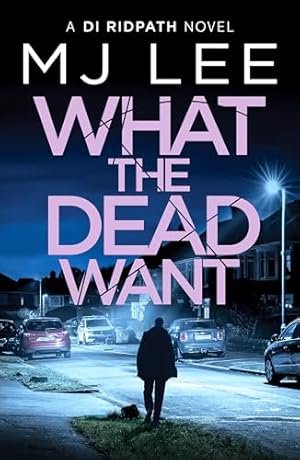 Imagen del vendedor de What the Dead Want: A twisty crime thriller full of suspense (DI Ridpath Crime Thriller, 10) a la venta por WeBuyBooks