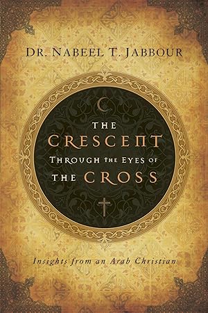 Immagine del venditore per The Crescent through the Eyes of the Cross: Insights from an Arab Christian venduto da Zoom Books East