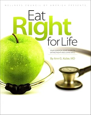 Seller image for Eat Right for Life : Your Common Sense Guide to Eating Right and Living Well for sale by Zoom Books East