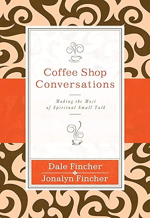 Image du vendeur pour Coffee Shop Conversations: Making the Most of Spiritual Small Talk mis en vente par -OnTimeBooks-