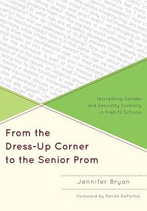 Immagine del venditore per From the Dress-Up Corner to the Senior Prom: Navigating Gender and Sexuality Diversity in PreK-12 Schools venduto da Bay State Book Company