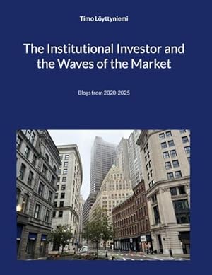 Image du vendeur pour The Institutional Investor and the Waves of the Market mis en vente par buchversandmimpf2000