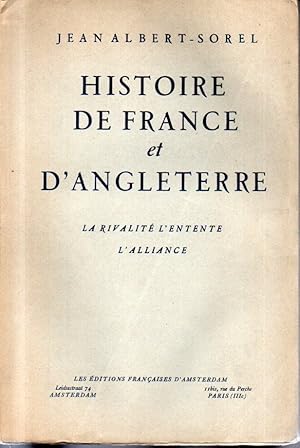 Seller image for Histoire de France et d'Angleterre. La rivalit�, l'entente, l'alliance. for sale by L'ivre d'Histoires