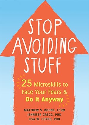 Imagen del vendedor de Stop Avoiding Stuff: 25 Microskills to Face Your Fears and Do It Anyway a la venta por Goodwill of Greater Milwaukee and Chicago