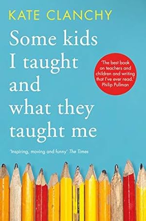 Imagen del vendedor de Some Kids I Taught and What They Taught Me a la venta por WeBuyBooks