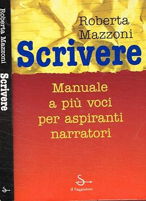 Seller image for Scrivere Manuale a pi� voci per aspiranti narratori for sale by Biblioteca di Babele