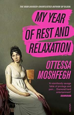 Bild des Verk�ufers f�r My Year of Rest and Relaxation: The cult New York Times bestseller zum Verkauf von WeBuyBooks