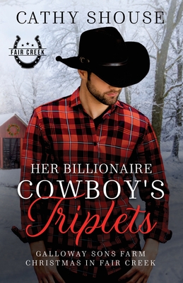 Seller image for Her Billionaire Cowboy's Triplets: A Galloway Sons Farm Novel (Christmas in Fair Creek, Book 2) (Paperback or Softback) for sale by BargainBookStores
