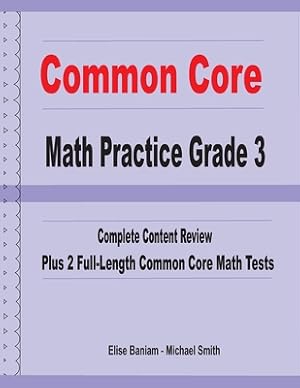 Seller image for Common Core Math Practice Grade 3: Complete Content Review Plus 2 Full-length Common Core Math Tests (Paperback or Softback) for sale by BargainBookStores