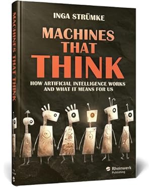 Immagine del venditore per Machines That Think : How Artificial Intelligence Works and What It Means for Us venduto da AHA-BUCH GmbH