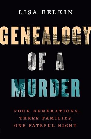 Imagen del vendedor de Genealogy of a Murder: Four Generations, Three Families, One Fateful Night a la venta por 3Brothers Bookstore