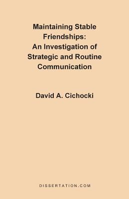 Bild des Verk�ufers f�r Maintaining Stable Friendships: An Investigation of Strategic and Routine Communication (Paperback or Softback) zum Verkauf von BargainBookStores