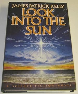 Seller image for Look into the Sun (Signed 1st) for sale by Squid Ink Books