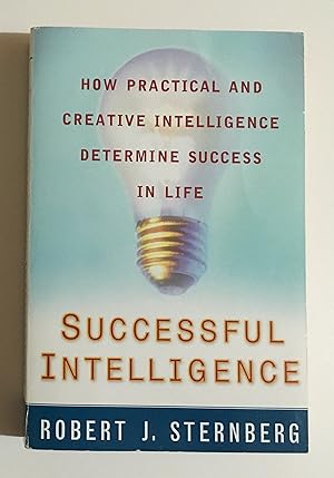 Bild des Verk�ufers f�r Successful Intelligence: How Practical and Creative Intelligence Determine Success in Life zum Verkauf von Goodwill of Greater Milwaukee and Chicago
