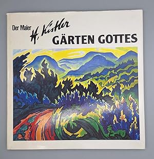 Von der Verkäuferin bzw. dem Verkäufer bereitgestelltes Bild für Der Maler H. Kistler; Gärten Gottes; zum Verkauf durch Schätze & Co.