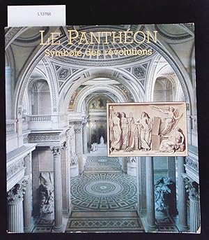 Bild des Verk�ufers f�r Le Panth�on. Symbole des r�volutions ; Centre Canadien d'Architecture Paris, H�tel de Sully, 31.5. - 07.30.1989, Montr�al, Centre Canadien d'Architecture, 19.09. - 15.11.1989. ; [de l'eglise de la nation au temple des grands hommes. zum Verkauf von Antiquariat Bookfarm