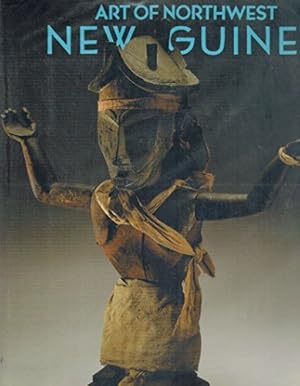 Bild des Verk�ufers f�r Art of North West New Guinea: From Geelvink Bay, Humboldt Bay and Lake Sentani zum Verkauf von WeBuyBooks