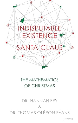 Seller image for The Indisputable Existence of Santa Claus: The Mathematics of Christmas for sale by Blue Vase Books
