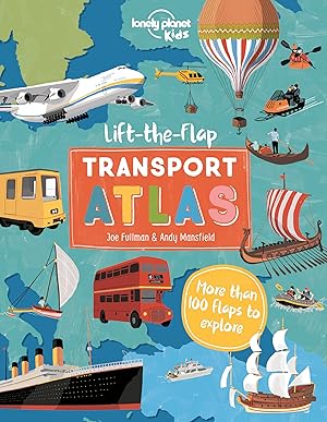 Seller image for Lonely Planet Kids Lift the Flap Transport Atlas for sale by Bay State Book Company