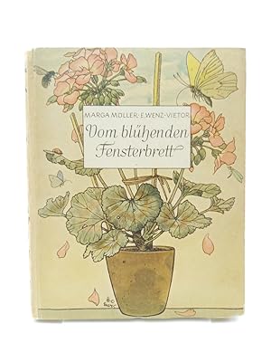 Bild des Verk�ufers f�r Vom bl�henden Fensterbrett. (Bilder von Else Wenz-Vi�tor) zum Verkauf von Antiquariat Smock