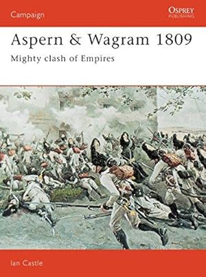 Bild des Verk�ufers f�r Aspern & Wagram 1809: Mighty clash of Empires: No. 33 (Campaign) zum Verkauf von WeBuyBooks