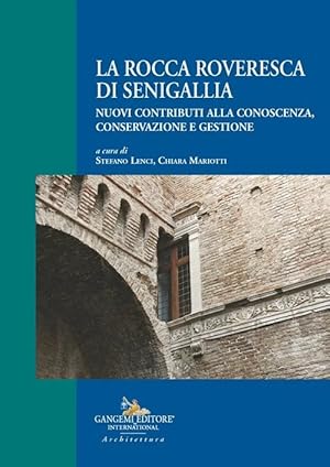 Seller image for La Rocca Roveresca di Senigallia. Nuovi contributi alla conoscenza, conservazione e gestione for sale by Libro Co. Italia Srl