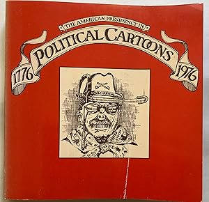 Immagine del venditore per The American Presidency in Political Cartoons, 1776-1976 venduto da Leabeck Books