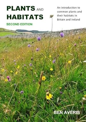 Imagen del vendedor de Plants and Habitats: An Introduction to Common Plants and their Habitats in Britain and Ireland que vende PEMBERLEY NATURAL HISTORY BOOKS BA, ABA