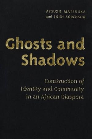 Seller image for Ghosts and Shadows : Construction of Identity and Community in an African Diaspora for sale by GreatBookPrices