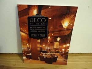Imagen del vendedor de Deco by the Bay: Art Deco Architecture in the San Francisco Bay Area a la venta por Bay State Book Company