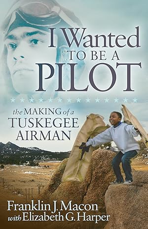 Imagen del vendedor de I Wanted to be a Pilot: The Making of a Tuskegee Airman a la venta por tLighthouse Books